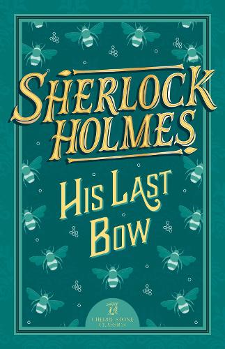 Sherlock Holmes His Last Bow By Sir Arthur Conan Doyle Sweet Cherry