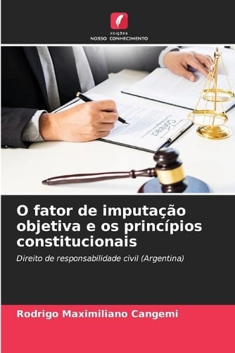 O Fator De Imputa O Objetiva E Os Princ Pios Constitucionais By Rodrigo