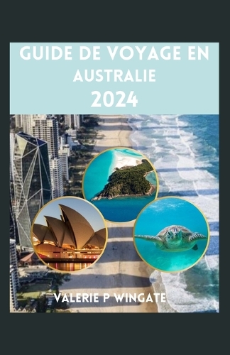 Guide De Voyage En Australie By Valerie P Wingate Foyles