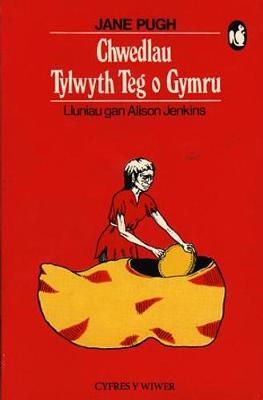 Cyfres y Wiwer: Chwedlau Tylwyth Teg o Gymru