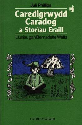 Cyfres y Wiwer: Caredigrwydd Caradog a Storïau Eraill