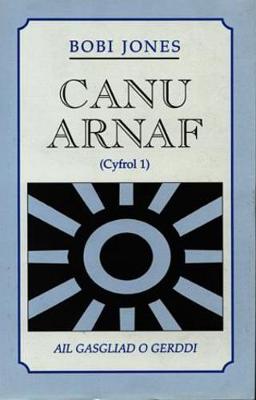 Canu Arnaf (Cyfrol 1) - Ail Gasgliad o Gerddi