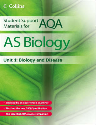 Student Support Materials for AQA: AS Biology Unit 1: Biology and Disease