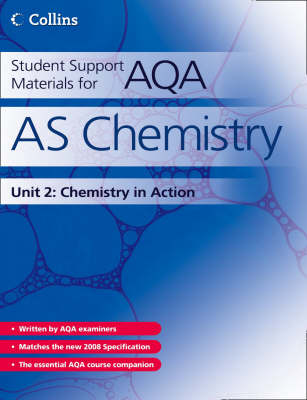 Student Support Materials for AQA: AS Chemistry Unit 2: Chemistry in Action