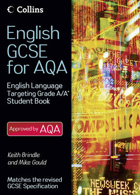 English GCSE for AQA 2010: English Language Student Book Targeting Grades A/A*