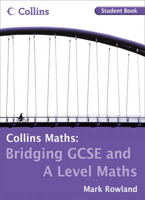 Bridging GCSE and A Level Maths Student Book