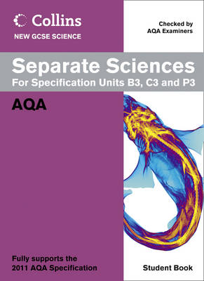 Collins GCSE Science 2011: Separate Sciences Student Book: AQA