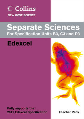 Collins GCSE Science 2011: Separate Sciences Teacher Pack: Edexcel