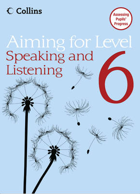 Aiming for: Level 6 Speaking and Listening