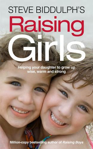 Steve Biddulph’s Raising Girls