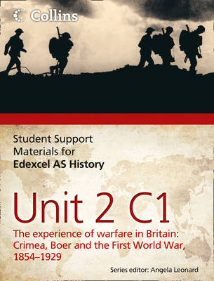 Edexcel AS Unit 2 Option C1: The Experience of Warfare in Britain: Crimea, Boer and the First World War, 1854-1929