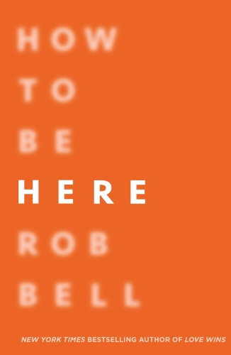 How To Be Here
