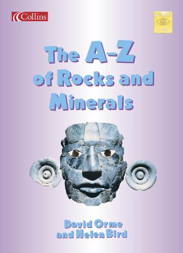 The A-Z of Rocks and Minerals