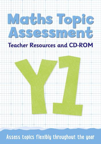 Year 1 Maths Topic Assessment: Teacher Resources and CD-ROM
