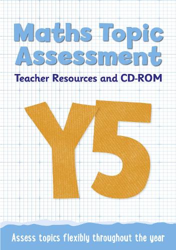 Year 5 Maths Topic Assessment: Teacher Resources and CD-ROM