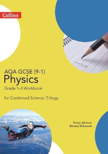 AQA GCSE 9-1 Physics for Combined Science Grade 1−3 Workbook