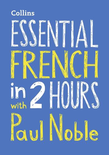 Essential French in 2 hours with Paul Noble