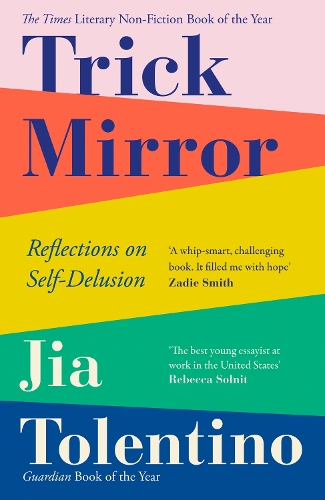 Trick Mirror by Jia Tolentino