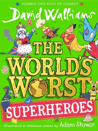 The World’s Worst Superheroes by David Walliams