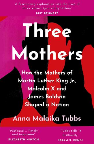 Three Mothers by Anna Malaika Tubbs