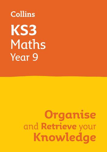 KS3 Maths Year 9: Organise and retrieve your knowledge by Collins KS3