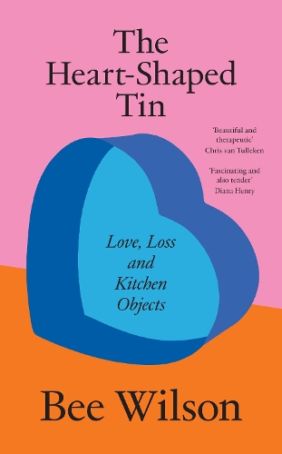 The Heart-Shaped Tin by Bee Wilson