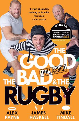 The Good, The Bad & The Rugby – Unleashed