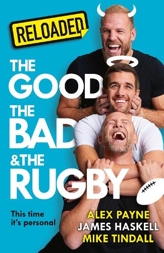 Reloaded – The Good, The Bad & The Rugby