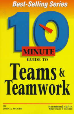 10 Minute Guide To Teams And Teamwork