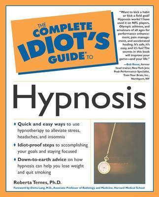 Complete Idiot's Guide to Hypnosis