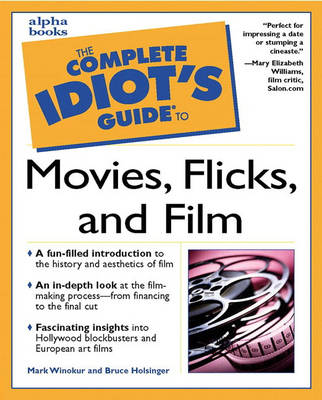 Complete Idiot's Guide to Movies, Flicks, and Films