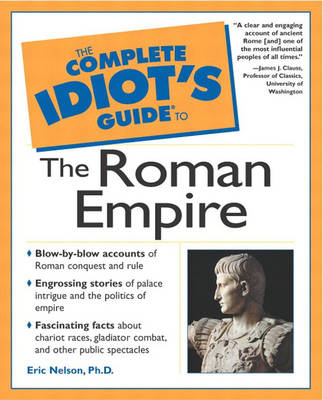 Complete Idiot's Guide to the Roman Empire