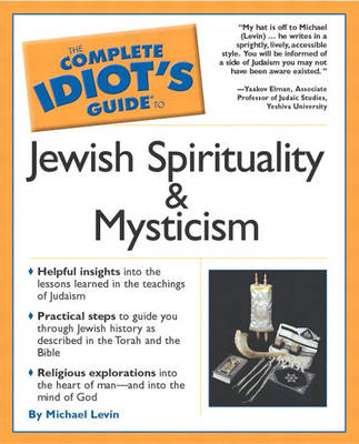 The Complete Idiot's Guide to Jewish Spirituality and Mysticism