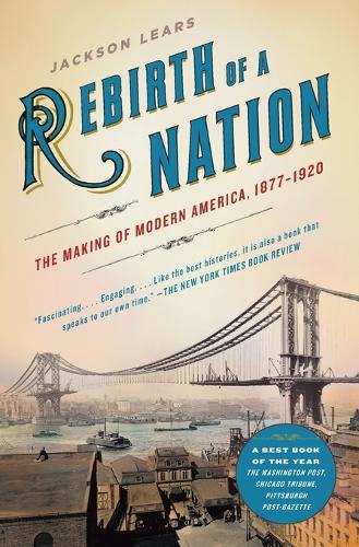 Rebirth of a Nation:The Making of Modern America, 1877-1920