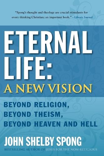 Eternal Life: A New Vision