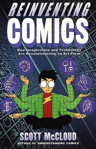 Reinventing Comics: How Imagination And Technology Are Revolutionizing An Art Form