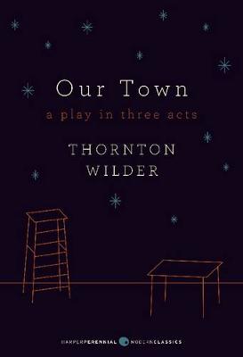 Our Town: A Play in Three Acts