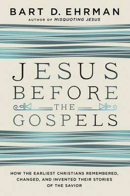 Jesus Before The Gospels