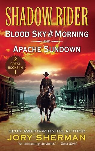 Shadow Rider: Blood Sky at Morning and Shadow Rider: Apache Sundown