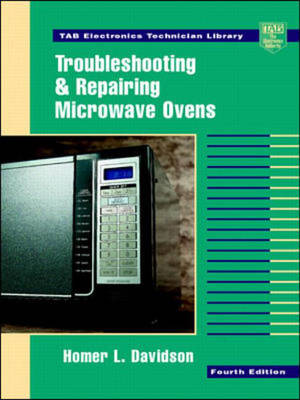 Troubleshooting and Repairing Microwave Ovens