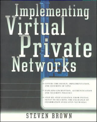 Implementing Virtual Private Networks (VPNs)
