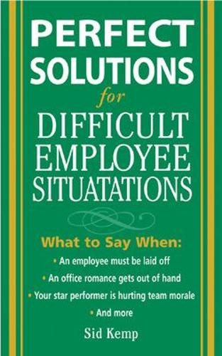 Perfect Solutions for Difficult Employee Situations