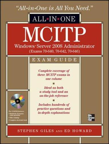 MCITP Windows Server 2008 Administrator All-in-one Exam Guide: Exams 70-640, 70-642, 70-646