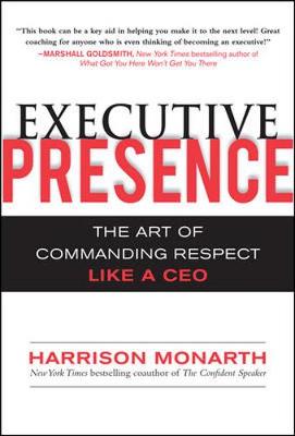 Executive Presence: The Art of Commanding Respect Like a CEO