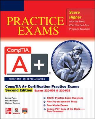 CompTIA A+ Certification Practice Exams, (Exams 220-801 & 220-802)
