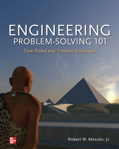 Engineering Problem-Solving 101: Time-Tested and Timeless Techniques