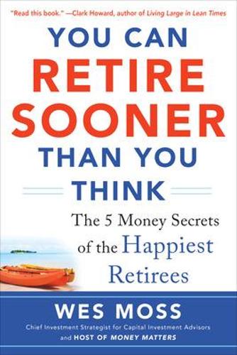 You Can Retire Sooner Than You Think