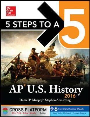 5 Steps to a 5 AP US History 2016