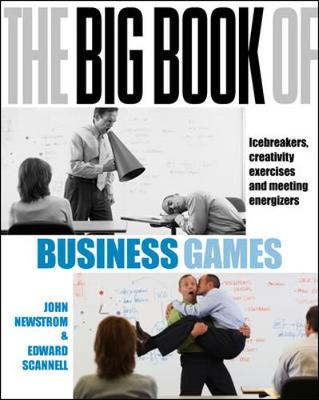 The Big Book of Business Games: Icebreakers, Creativity Exercises and Meeting Energisers