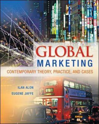 Global Marketing: Contemporary Theory, Practice, and Cases